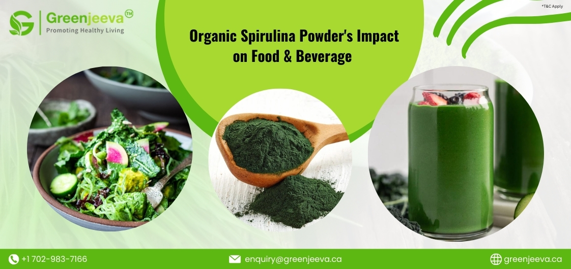 Powering Up the Food and Beverage Industry with Organic Spirulina Powder