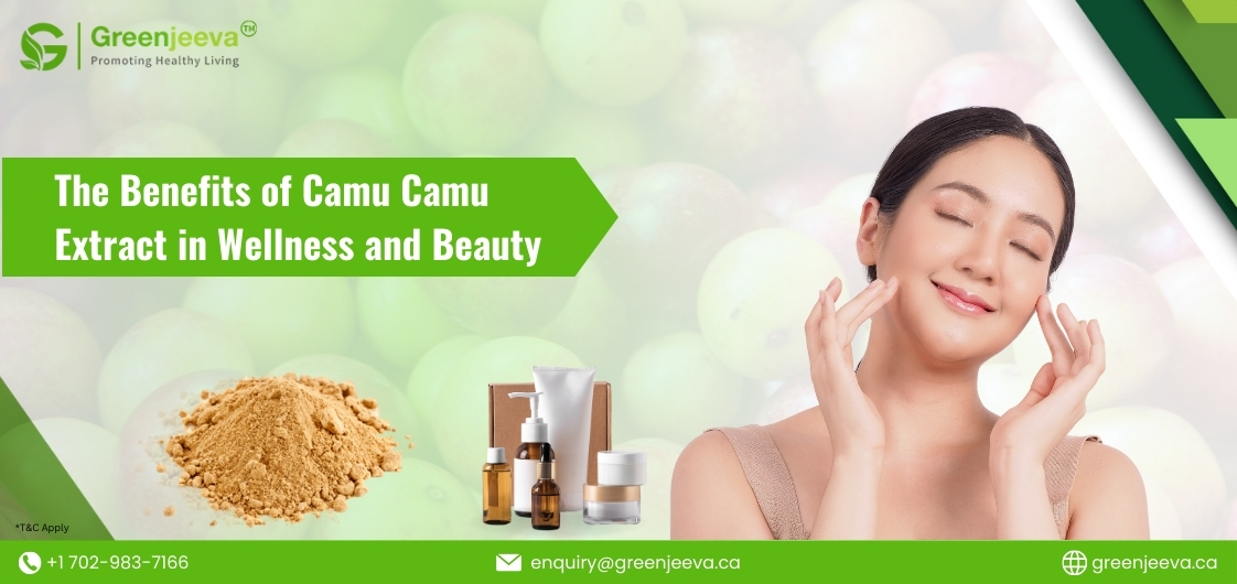 Camu Camu Extract : A Must-Have Ingredient for Skincare and Wellness Brands