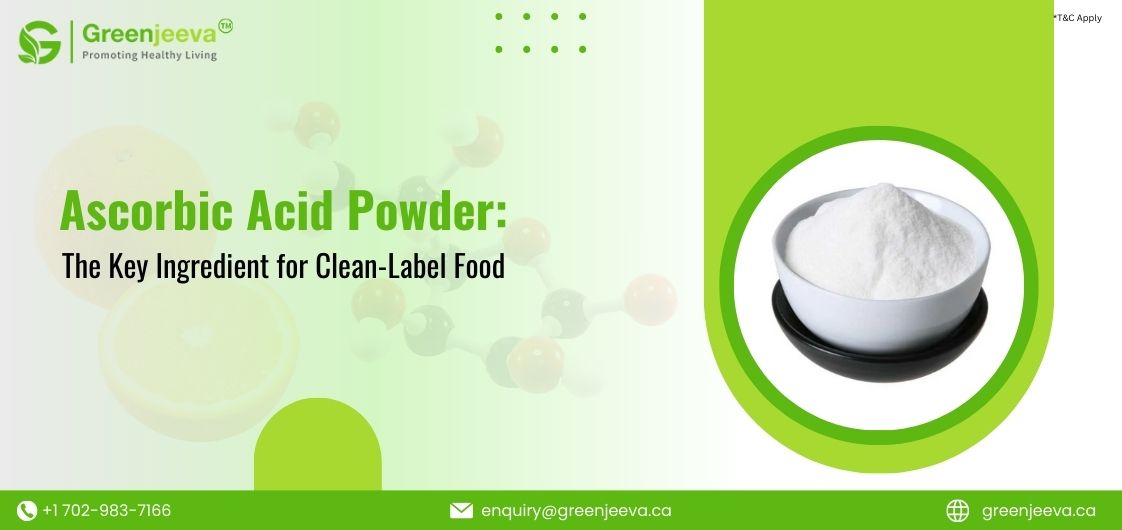 Food Manufacturers: Ascorbic Acid Powder for Clean Label Formulations