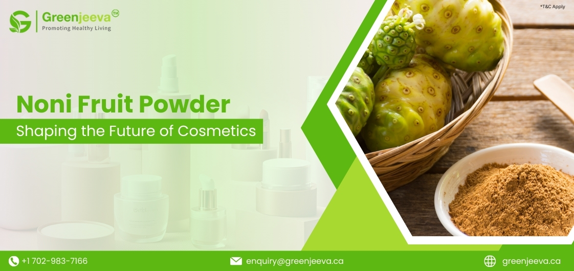 5 Innovative Applications of Organic Noni Fruit Powder in Cosmetics