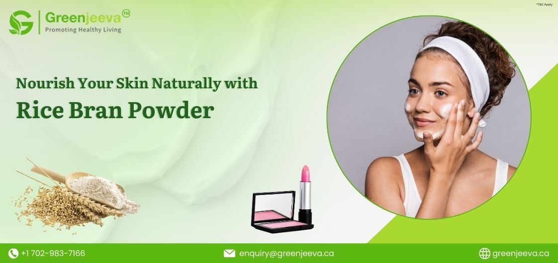 Rice Bran Powder Benefits in Skincare