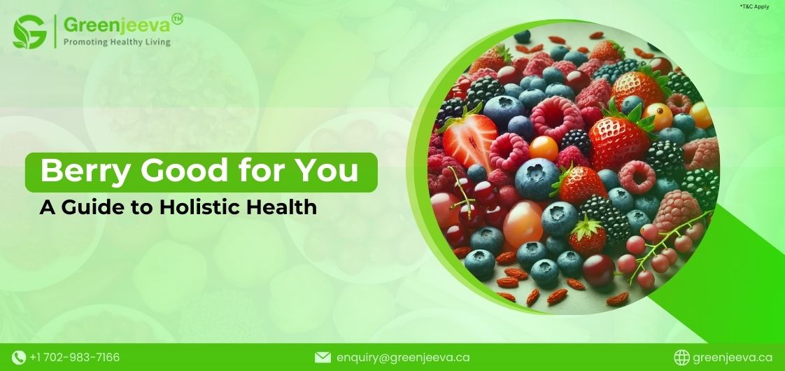 Berry Good for You – A Guide to Holistic Health