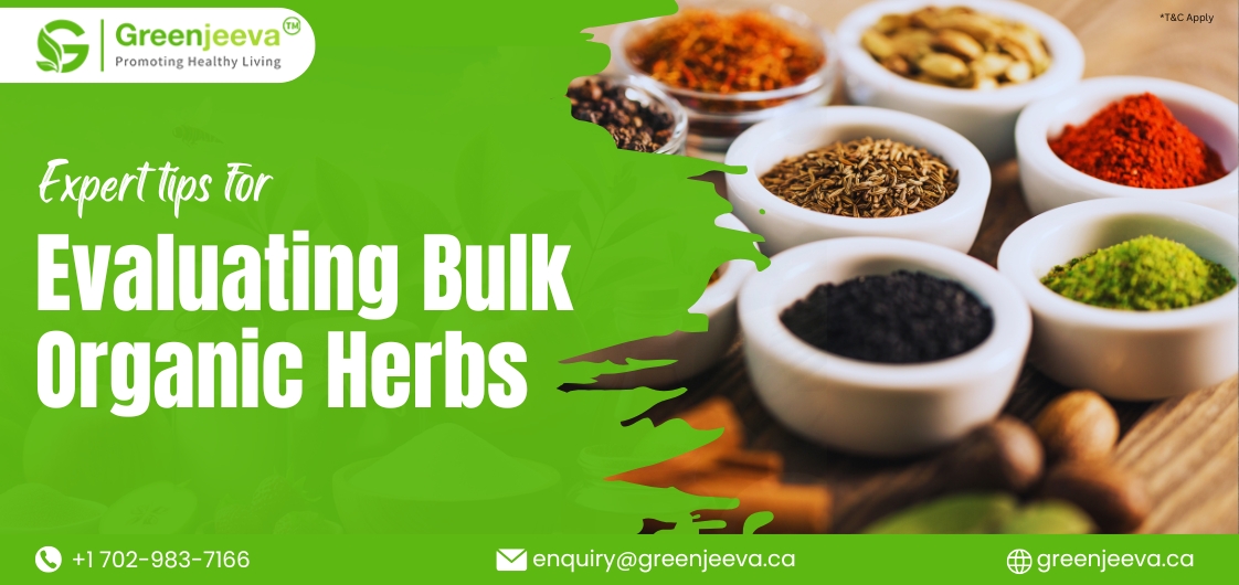 Sourcing Bulk Organic Herbs in Canada: A Quality Assessment Guide