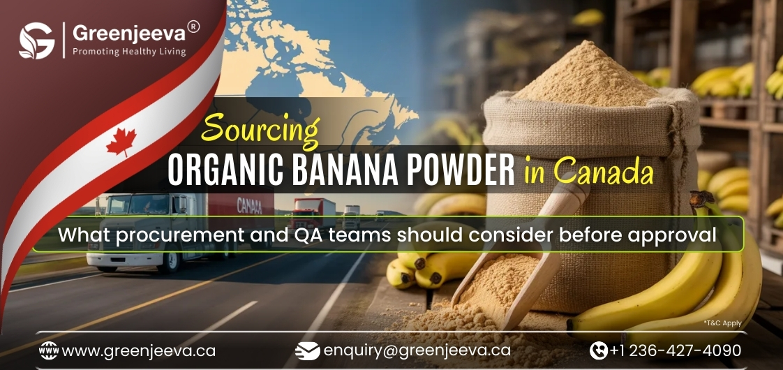 Sourcing Organic Banana Powder in Canada: What Buyers Should Consider
